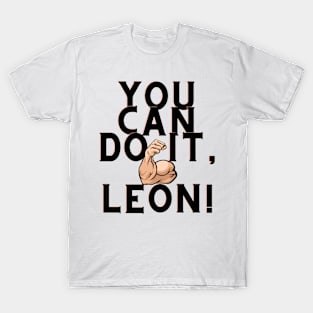 You can do it, Leon T-Shirt